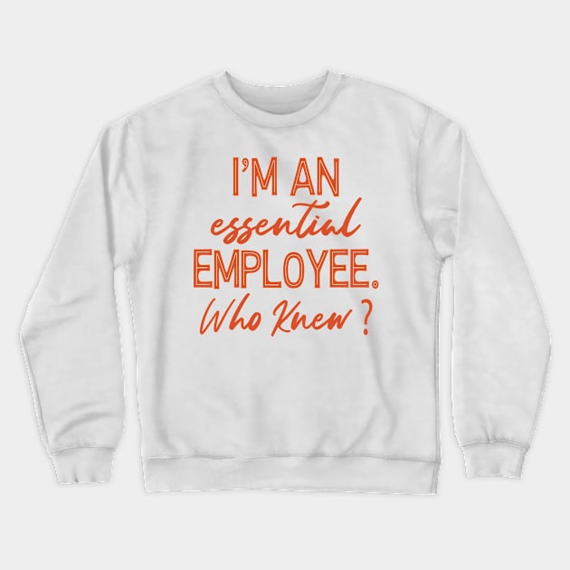 Essential Employee | Quarantine Essential Worker ,Essential Employee Gift Essential Employee Social Distancing Crewneck Sweatshirt by Redmart